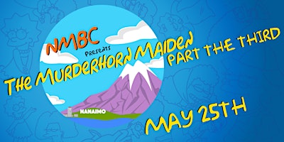 Imagen principal de NMBC Presents: Murderhorn Maiden - Part The Third