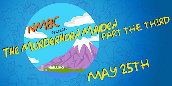 NMBC Presents: Murderhorn Maiden - Part The Third