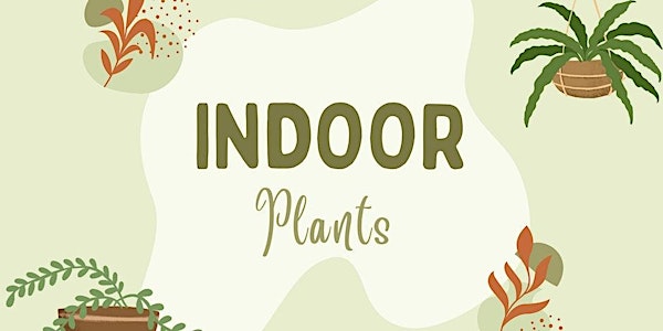 Indoor Plants - Monday, April 29 - 11:00 am