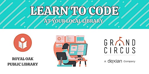 Imagem principal do evento Learn to Code (GC & Royal Oak Public Library) (Free, Virtual)