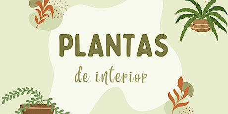 Image principale de Plantas de interior- Miércoles, 3 de abrill - 2:00 pm