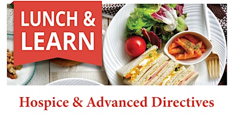 Lunch & Learn:  Hospice 101 and Advanced Directives primary image