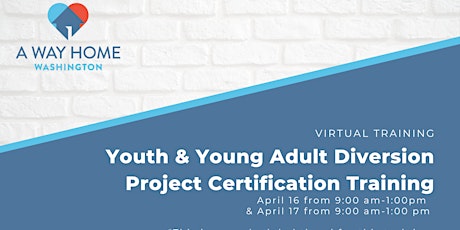 A Way Home WA Diversion Projects Certification Training (YDIP and HPDF)