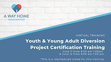 Imagen principal de A Way Home WA Diversion Projects Certification Training (YDIP and HPDF)