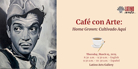Café con Arte: Home Grown: Cultivado Aquí  primärbild