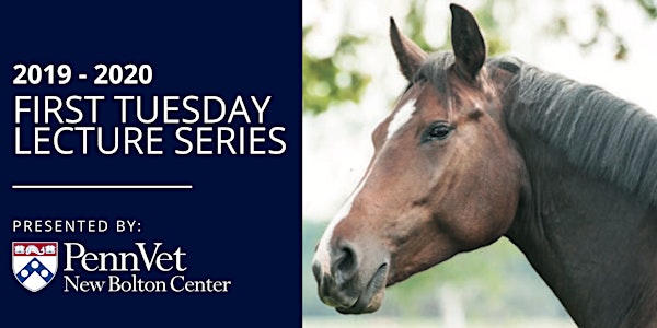 2019-2020 First Tuesday Lecture Series at New Bolton Center