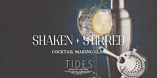 Imagem principal de SHAKEN + STIRRED SERIES: Cocktail Making Class at Tides Coastal Kitchen