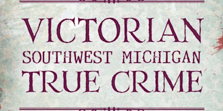 True Crime in SW  Michigan w author Michael Delaware