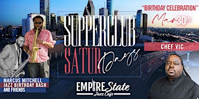 Hauptbild für 3/30 - Supper Club Saturdays featuring Marcus Mitchell Birthday Bash