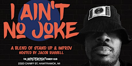 STANDUP | I Ain’t No Joke - Live at The Independent Comedy Club