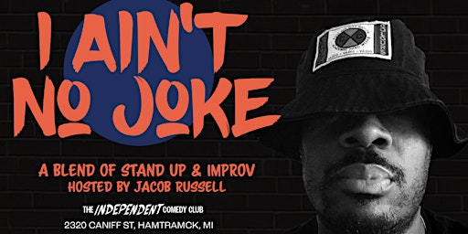 Primaire afbeelding van STANDUP | I Ain’t No Joke - Live at The Independent Comedy Club