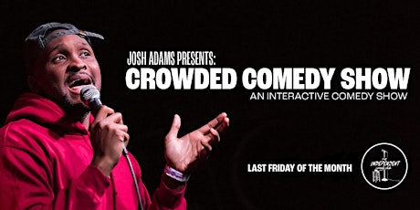 Primaire afbeelding van Josh Adams Presents: Crowded Comedy Show - LIVE at the Independent