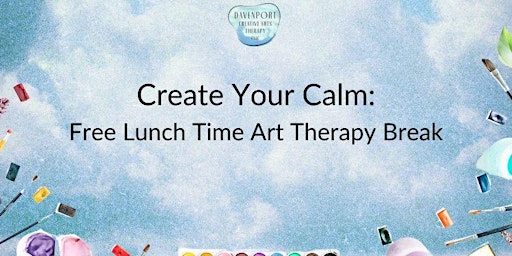 Primaire afbeelding van Create Your Calm: Free Lunchtime Art Therapy Break