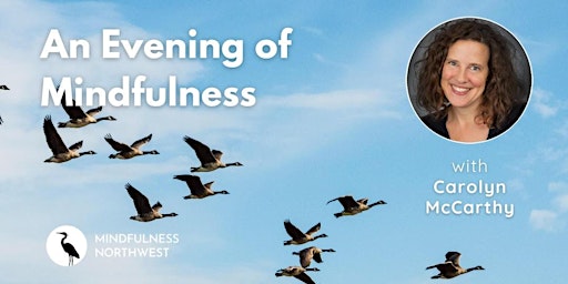 Hauptbild für An Evening of Mindfulness with Carolyn McCarthy of Mindfulness Northwest