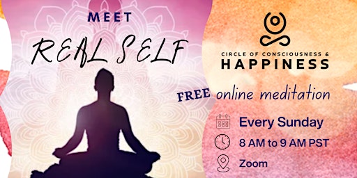 Primaire afbeelding van Circle of Consciousness & Happiness-Meet "Real-Self"