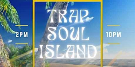 ATL'S OFFICIAL SUNDAY BRUNCH & DAY PARTY!  TRAP | SOUL ISLAND! primary image