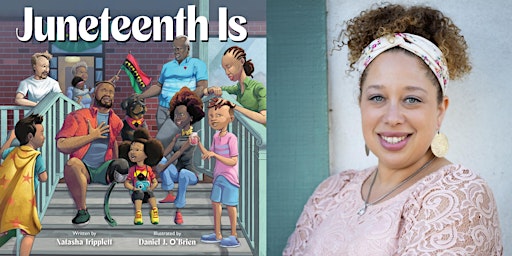 Natasha Tripplett, Juneteenth Is - FREE KIDS EVENT!  primärbild