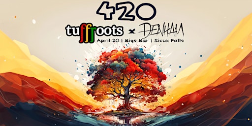 Immagine principale di 420: TUFFROOTS x DENHAM (4th ANNUAL) at Bigs Bar Live 