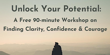 A Free Workshop on Finding Clarity, Confidence & Courage primary image