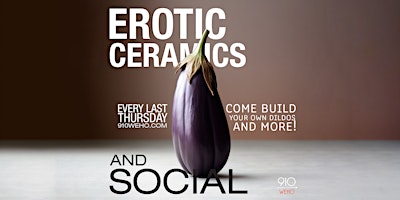Primaire afbeelding van Erotic Ceramics Class and Social: Design and Build Your Own Dildos
