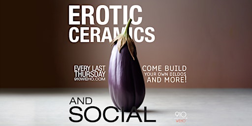 Erotic Ceramics Class and Social: Design and Build Your Own Dildos primary image