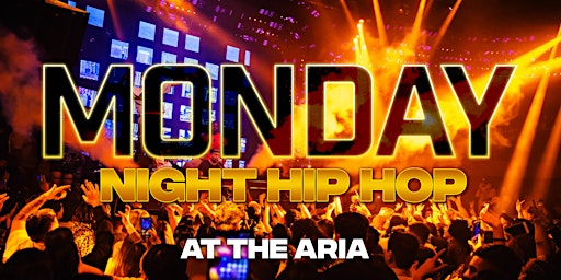 Primaire afbeelding van HIP HOP NIGHTCLUB @ ARIA ON MONDAY NIGHTS (FREE ENTRY)