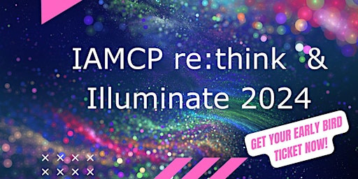 Primaire afbeelding van IAMCP EMEA Illuminate &  re:think  2024 Conference