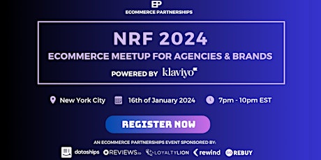 Image principale de NRF 2024 | Ecommerce Meetup for Agencies & Brands