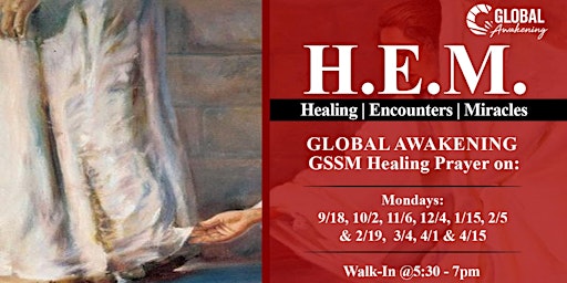 Primaire afbeelding van H.E.M.  HEALING, ENCOUNTERS, MIRACLES  - Get Prayer at Global Awakening