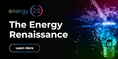 Imagen principal de Energy 2.0: The Energy Renaissance