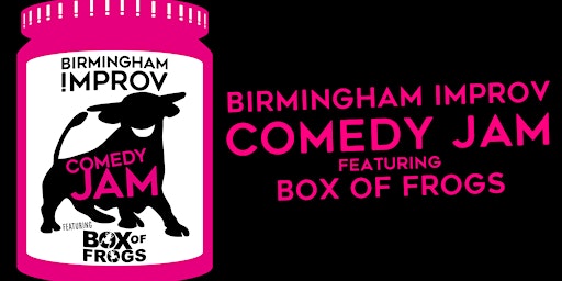 Imagem principal do evento Birmingham Improv Comedy Jam (ft. Box of Frogs)