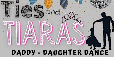 Ties&Tiaras Daddy Daughter Dance primary image