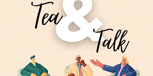 Weekly: Tea & Talk primary image