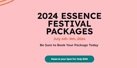 2024 Essence Festival Experience Hotel Packages!!