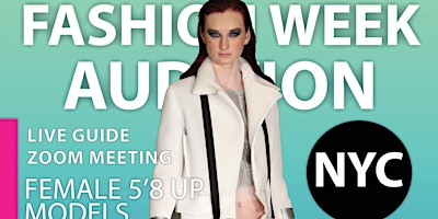 Primaire afbeelding van NYFW  SHOW AUDITION - FEMALE 5 FOOT 8 AND UP - SUNDAY LIVE MEETING GUIDE