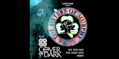 Imagem principal do evento Sisters Of Murphy / Cover Of Dark: The Hairy Dog, DERBY