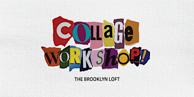 Image principale de Collage Workshop @ The Brooklyn Loft!