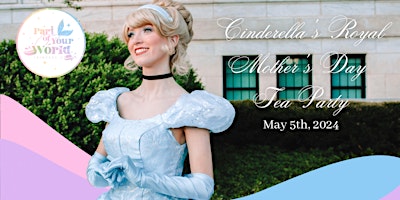 Imagem principal do evento Cinderella's Royal Mother's Day Tea Party