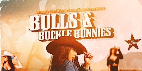 Hauptbild für Bulls & Buckle Bunnies: The Official FW Stock Show Afterparty