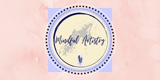 Hauptbild für Mindful Artistry - April 18