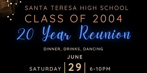 Santa Teresa High School c/o 2004, 20 Year Reunion! primary image