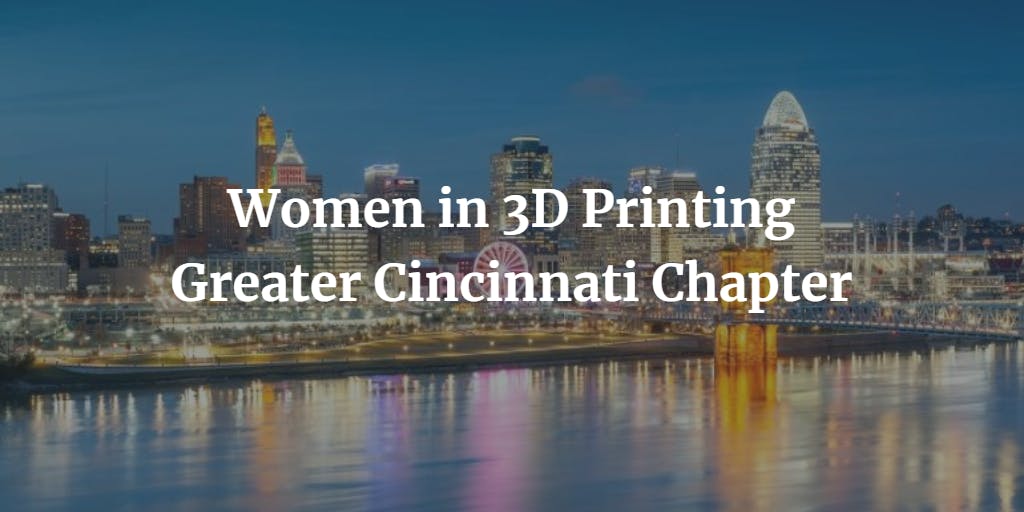 Women in 3D Printing - Cincinnati Premiere Event