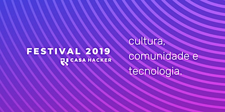 Imagem principal do evento Casa Hacker Festival 2019