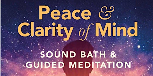 Imagem principal do evento Peace & Clarity of Mind (sound bath and guided meditation )