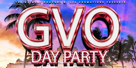 GVO Day Party/ DJ Meat BDay Bash #MeatWeek2024 primary image