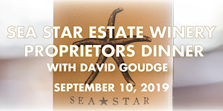 Sea Star Estate Winery Proprietor’s Dinner with David Goudge primary image