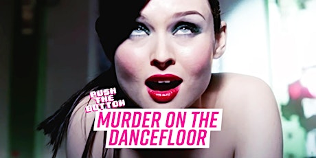 PUSH THE BUTTON: MURDER ON THE DANCEFLOOR primary image