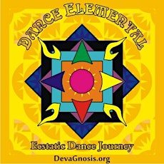 DANCE ELEMENTAL - Ecstatic Dance Journey - 3rd Saturdays primary image