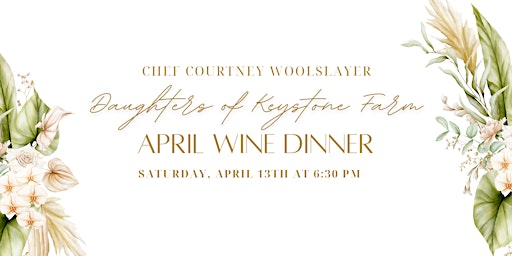 Primaire afbeelding van Daughter's  of Keystone Farm | Four Course  Wine Dinner | April 13th