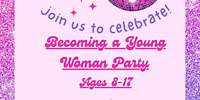 Becoming a Young Woman Party primary image